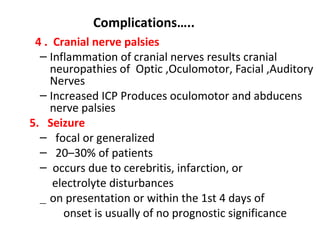 Complications…..
6 .Syndrome of inappropriate ADH
secretion
7 .Cerebral herniation
8 .Stroke
43
 