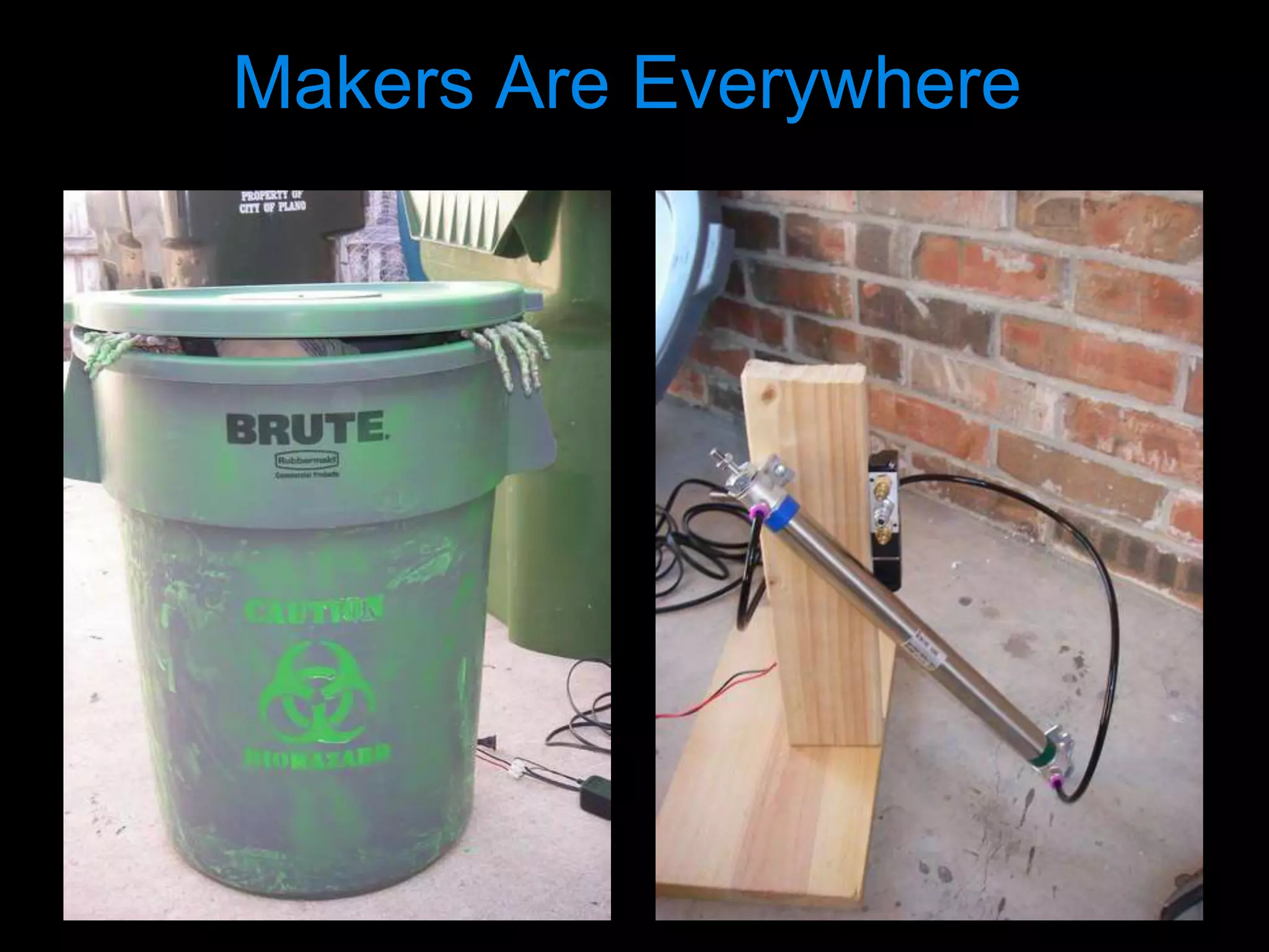 Makers Are Everywhere
 