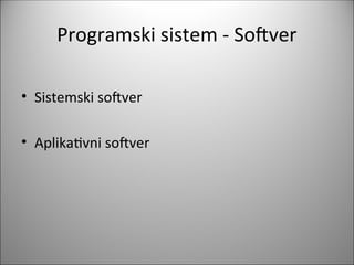 Programski Softver Comprehensive Overview of Computer Systems Architecture and Operation | PPT