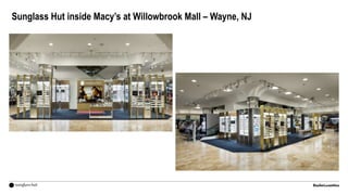 Sunglass Hut inside Macy’s at Willowbrook Mall – Wayne, NJ
 