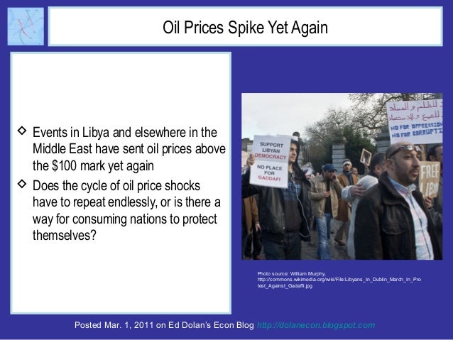 Oil Prices Spike Yet Again 
 Events in Libya and elsewhere in the 
Middle East have sent oil prices above 
the $100 mark ...