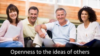 Openness to the ideas of others