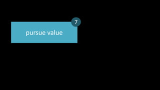 7pursue value