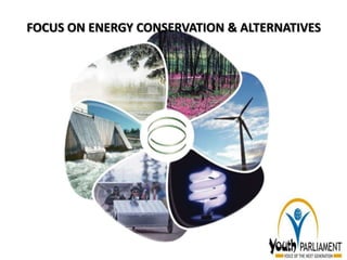 FOCUS ON ENERGY CONSERVATION & ALTERNATIVES
 
