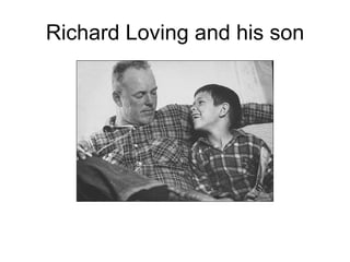 Richard Loving and his son 