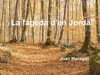 La fageda d'en Jordà Joan Maragall 