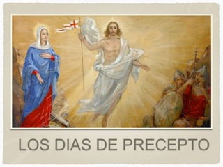 LOS DIAS DE PRECEPTO
 