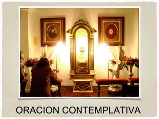 ORACION CONTEMPLATIVA
 