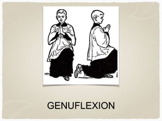 GENUFLEXION
 