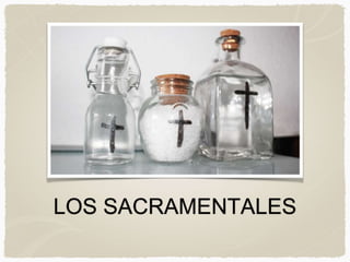 LOS SACRAMENTALES
 
