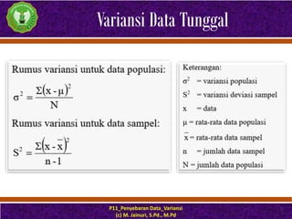 Variansi Data Tunggal
P11_Penyebaran Data_Variansi
(c) M. Jainuri, S.Pd., M.Pd
5
 