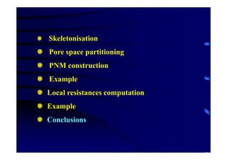 Building a pore network model from a pore space 3D image to precisely ...