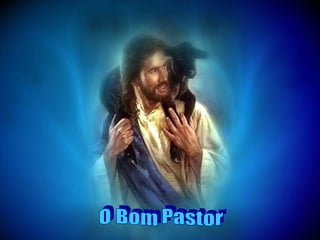 O 4º domingo de Páscoa é conhecido como
           o Domingo do BOM PASTOR, porque nele todos os
                         ...
