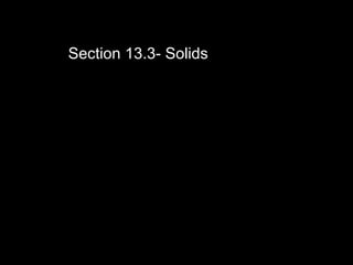 Section 13.3- Solids 