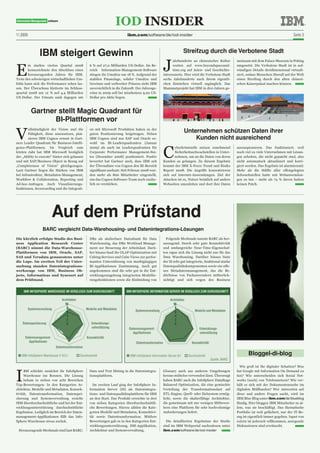 1 | 2009                                                                      ibm.com/software/de/iod-insider                                                                                     Seite 3



                  IBM steigert Gewinn                                                                                   Streifzug durch die Verbotene Stadt


                                                                                                          J
                                                                                                                ahrhunderte an chinesischer Kultur           meinsam mit dem Palace Museum in Peking



E
        in starkes viertes Quartal 2008               6 % auf 27,0 Milliarden US-Dollar. Im Be-                 warten auf www.beyondspaceand-               umgesetzt. Die Verbotene Stadt ist in auf-
        kennzeichnete den Abschluss eines             reich Information-Management-Software                     time.org auf Asien- und Geschichts-          wändigen Details dreidimensional virtuali-
        herausragenden Jahres für IBM.                stiegen die Umsätze um 18 %. Aufgrund der           interessierte. Hier wird die Verbotene Stadt       siert, sodass Menschen überall auf der Welt
Trotz des schwierigen wirtschaftlichen Um-            stabilen Finanzlage, solider Umsätze und            sechs Jahrhunderte nach ihrem eigentli-            einen Streifzug durch den alten chinesi-
felds kann sich die Performance sehen las-            Gewinne und weltweiter Präsenz sieht IBM            chen Entstehen virtuell zugänglich. Das            schen Kaiserpalast machen können.
sen. Der Überschuss kletterte im Schluss-             zuversichtlich in die Zukunft: Der Jahresge-        Mammutprojekt hat IBM in drei Jahren ge-
quartal 2008 um 12 % auf 4,4 Milliarden               winn in 2009 soll bei mindestens 9,20 US-
US-Dollar. Der Umsatz sank dagegen um                 Dollar pro Aktie liegen.



             Gartner stellt Magic Quadrant für
                    BI-Plattformen vor

V                                                                                                                       Unternehmen schützen Daten ihrer
        ollständigkeit der Vision und die             on mit Microsoft Produkten haben zu der
        Fähigkeit, diese umzusetzen, plat-            guten Positionierung beigetragen. Neben
        zieren IBM Cognos erneut in Gart-             IBM Cognos sind nur SAP und Oracle so-                                Kunden nicht ausreichend
ners Leader Quadrant für Business-Intelli-            wohl im BI-Leaderquadranten (Januar



                                                                                                          C
gence-Plattformen. Im Vergleich zum                   2009) als auch im Leaderquadranten für                     yberkriminelle nutzen zunehmend             auszuspionieren. Das funktioniert, weil
letzten Jahr hat IBM Microsoft bezüglich              Corporate Performance Management-Sui-                      Sicherheitsschwachstellen in Unter-         noch viel zu viele Unternehmen mit Lösun-
der „Ability to execute“ hinter sich gelassen         tes (Dezember 2008) positioniert. Positiv                  nehmen, um an die Daten von deren           gen arbeiten, die nicht gepatcht sind, also
und mit SAP/Business Object in Bezug auf              bewertet hat Gartner auch, dass IBM seit            Kunden zu gelangen. Zu diesem Ergebnis             nicht automatisch aktualisiert und korri-
„Completeness of Vision“ gleichgezogen.               der Übernahme von Cognos den BI-Bereich             kommt der IBM X-Force Trend und Risiko             giert werden. Das Ergebnis ist alarmierend:
Laut Gartner liegen die Stärken von IBM               signifikant ausbaut: Seit Februar 2008 wur-         Report 2008. Die Angriffe konzentrieren            Mehr als die Hälfte aller offengelegten
bei Infrastruktur, Metadaten-Management,              den mehr als 800 Mitarbeiter eingestellt,           sich auf Internet-Anwendungen. Ziel der            Schwachstellen hatte mit Webanwendun-
Workflow & Collaboration, Reporting und               um das Cognos Software-Team noch zusätz-            Attacken ist es, Nutzer heimlich auf andere        gen zu tun – mehr als 74 % davon hatten
Ad-hoc-Anfragen. Auch Visualisierungs-                lich zu verstärken.                                 Webseiten umzuleiten und dort ihre Daten           keinen Patch.
funktionen, Scorecarding und die Integrati-




                          Auf dem Prüfstand
                    BARC vergleicht Data-Warehousing- und Datenintegrations-Lösungen
Die kürzlich erfolgte Studie des Busi-                DB2 als skalierbare Datenbank für Data                Folgende Merkmale nannte BARC als her-
ness Application Research Center                      Warehousing, das DB2 Workload Manage-               ausragend: Durch sehr gute Konnektivität
(BARC) nimmt die Data-Warehouse-                      ment zur Steuerung der Arbeitslast. Darü-           und umfangreiche Near-Time-Eigenschaf-
Plattformen von IBM, Oracle, SAP,                     ber hinaus fand die OLAP-Optimization mit           ten eigne sich die Lösung nicht nur für das
SAS und Teradata genauestens unter                    Cubing Services und Cube Views zur perfor-          Data Warehousing. Darüber hinaus biete
die Lupe. Im zweiten Teil der Unter-                  manten Unterstützung von marktgängigen              der IS sehr gut integrierte, funktional starke
suchung standen Datenintegrations-                    BI-Applikationen Zustimmung. Auch gut               Datenqualitätskomponenten sowie ein offe-
werkzeuge von IBM, Business Ob-                       angekommen sind die sehr gut in die Ent-            nes Metadatenmanagement, das die Be-
jects, Informaticas und Syncsort auf                  wicklungsumgebung integrierten Modellie-            dürfnisse von Fachanwendern mitberück-
dem Prüfstand.                                        rungsfunktionen sowie die Einbindung von            sichtigt und sich wegen des Business


     IBM INFOSPHERE WAREHOUSE IM VERGLEICH ZUM DURCHSCHNITT                                  INFORMA
                                                                              IBM INFOSPHERE INFORMATION SERVER IM VERGLEICH ZUM DURCHSCHNITT

                                  Architektur                                                                 Architektur
                                    10                                                                          10
           Systemverwaltung          8              Modelle und Metadaten                                        8
                                     6                                              Systemverwaltung             6              Modelle und Metadaten
                                     4                                                                           4
                                     2                                                                           2
    Datenspeicherung                 0                 Entwicklungs-                                             0
                                                       unterstützung           Datenmanagement-                                    Entwicklungs-
                                                                                 Applikationen                                     unterstützung
      Datenmanagement-                              Konnektivität
        Applikationen                                                               Datentransformation                       Konnektivität
                              Datentransformation

   IBM InfoSphere Warehouse V 9.5.1             Durchschnitt                    IBM InfoSphere Information Server 8.1       Durchschnitt                            Bloggel-di-blog
                                                                                                                                              Quelle: BARC

                                                                                                                                                               Wie groß ist Ihr digitaler Schatten? Was



I
      BM schickte zunächst ihr InfoSphere             Data und Text Mining in die Datenintegra-           Glossary auch aus anderen Umgebungen               hat Google mit Information On Demand zu
      Warehouse ins Rennen. Die Lösung                tionsplattform.                                     heraus mühelos verwenden lässt. Überzeugt          tun? Wie unterscheiden sich Social Net-
      bekam in sieben von acht Bereichen                                                                  haben BARC auch die InfoSphere DataStage           works (noch) von Telefonnetzen? Wie ver-
Top-Bewertungen: In den Kategorien Ar-                  Im zweiten Lauf ging der InfoSphere In-           Balanced Optimization, die eine gemischte          hält es sich mit der Dokumentensuche im
chitektur, Modelle und Metadaten, Konnek-             formation Server (IS) als Datenintegra-             Verteilung der Transformationslast auf             digitalen Müllhaufen? Wer Antworten auf
tivität, Datentransformation, Datenspei-              tions- und Datenqualitätsplattform für IBM          ETL-Engine, Quell- oder Zielsystem ermög-          diese und andere Fragen sucht, wird im
cherung und Systemverwaltung erzielte                 an den Start. Das Produkt erreichte in drei         licht, sowie die skalierfähige Architektur,        IBM Blue Blog unter ibm.com/de/blueblog
IBM überdurchschnittliche und bei der Ent-            von sieben Kategorien überdurchschnittli-           die gemeinsam mit nur wenigen Mitbewer-            fündig. Hier bloggen IBM Mitarbeiter zu al-
wicklungsunterstützung durchschnittliche              che Bewertungen. Hierzu zählen die Kate-            bern eine Plattform für sehr hochvolumige          lem, was sie beschäftigt. Das thematische
Ergebnisse. Lediglich im Bereich der Daten-           gorien Modelle und Metadaten, Konnektivi-           Anforderungen liefert.                             Portfolio ist weit gefächert, nur der IT-Be-
management-Applikationen fällt das Info-              tät sowie Datentransformation. Mittlere                                                                zug ist eigentlich immer gegeben. Input von
Sphere Warehouse etwas zurück.                        Bewertungen gab es in den Kategorien Ent-             Die detaillierten Ergebnisse der Studie          extern ist jederzeit willkommen, anregende
                                                      wicklungsunterstützung, DM-Applikation,             sind im IBM Webportal nachzulesen unter            Diskussionen sind erwünscht.
 Herausragende Merkmale sind laut BARC:               Architektur und Systemverwaltung.                   ibm.com/software/de/iod-insider  
 