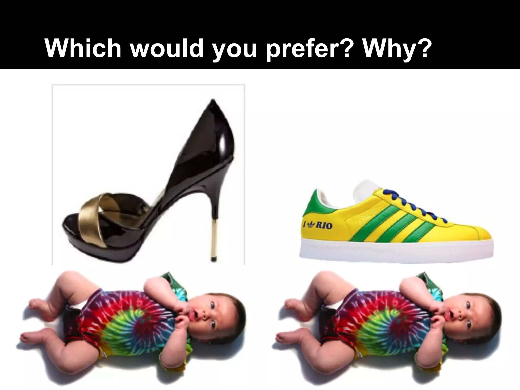 Which would you prefer? Why?
 
