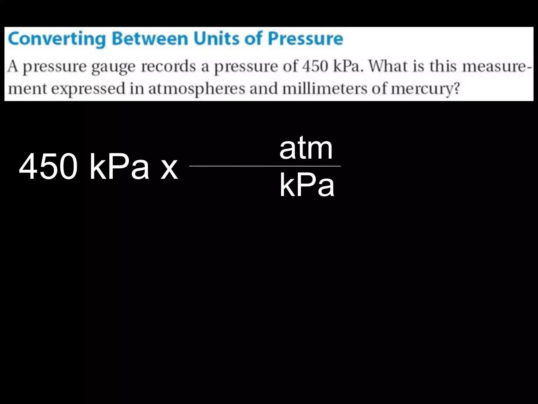 13.1



                   atm
450 kPa x          kPa
 