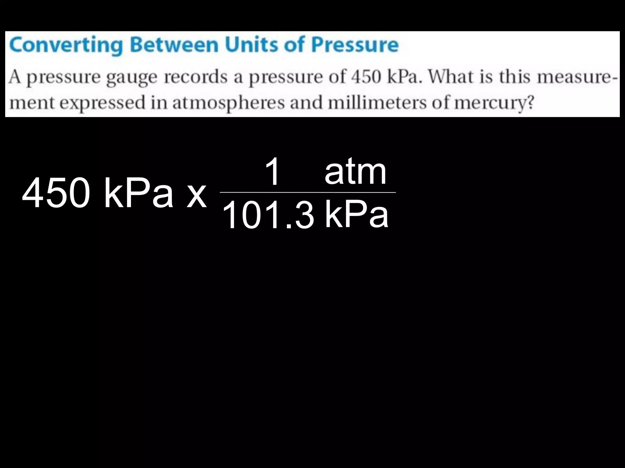 13.1



            1 atm
450 kPa x
          101.3 kPa
 
