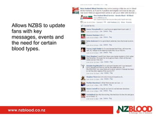 Allows NZBS to update fans with key messages, events and the need for certain blood types. 