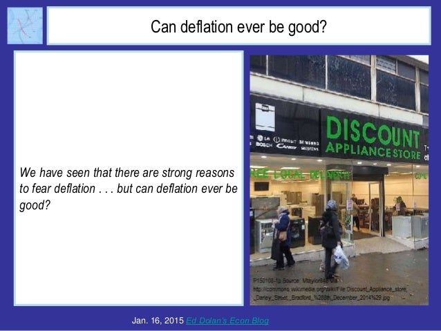 Can deflation ever be good?
We have seen that there are strong reasons
to fear deflation . . . but can deflation ever be
g...