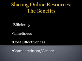 Sharing Online Resources:The Benefits ,[object Object]