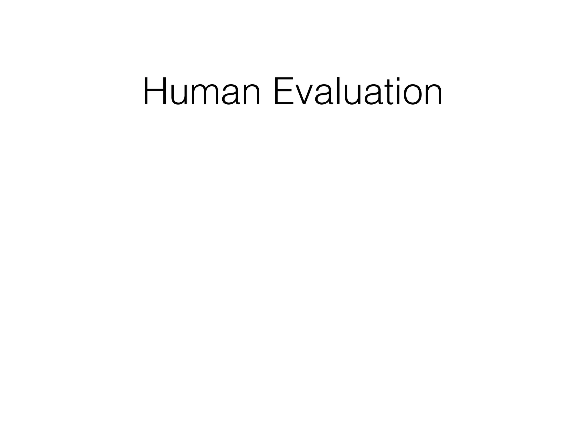 Human Evaluation
 