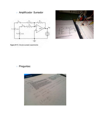 v Amplificador Sumador
v Preguntas: