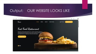 Output: OUR WEBSITE LOOKS LIKE
 