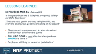 LESSONS LEARNED:
Northwoods Mall, SC --February 2019
“It was pretty much like a stampede, everybody coming
out of the back...