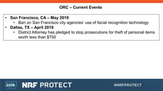 ORC – Current Events
• San Francisco, CA – May 2019
• Ban on San Francisco city agencies’ use of facial recognition techno...