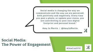 Social Media:
The Power of Engagement
 