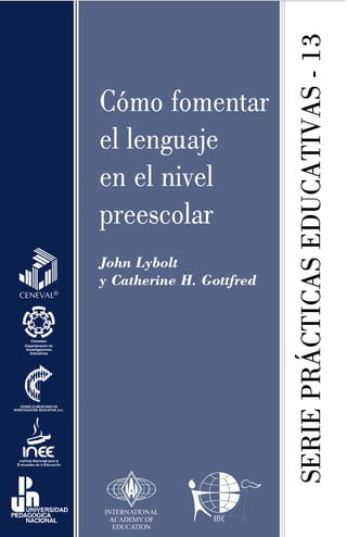 SERIEPRÁCTICASEDUCATIVAS-13
John Lybolt
y Catherine H. Gottfred
Cinvestav
Departamento de
Investigaciones
Educativas
CENEVAL®
CONSEJO MEXICANO DE
INVESTIGACIÓN EDUCATIVA, A.C.
INTERNATIONAL
ACADEMY OF
EDUCATION
 