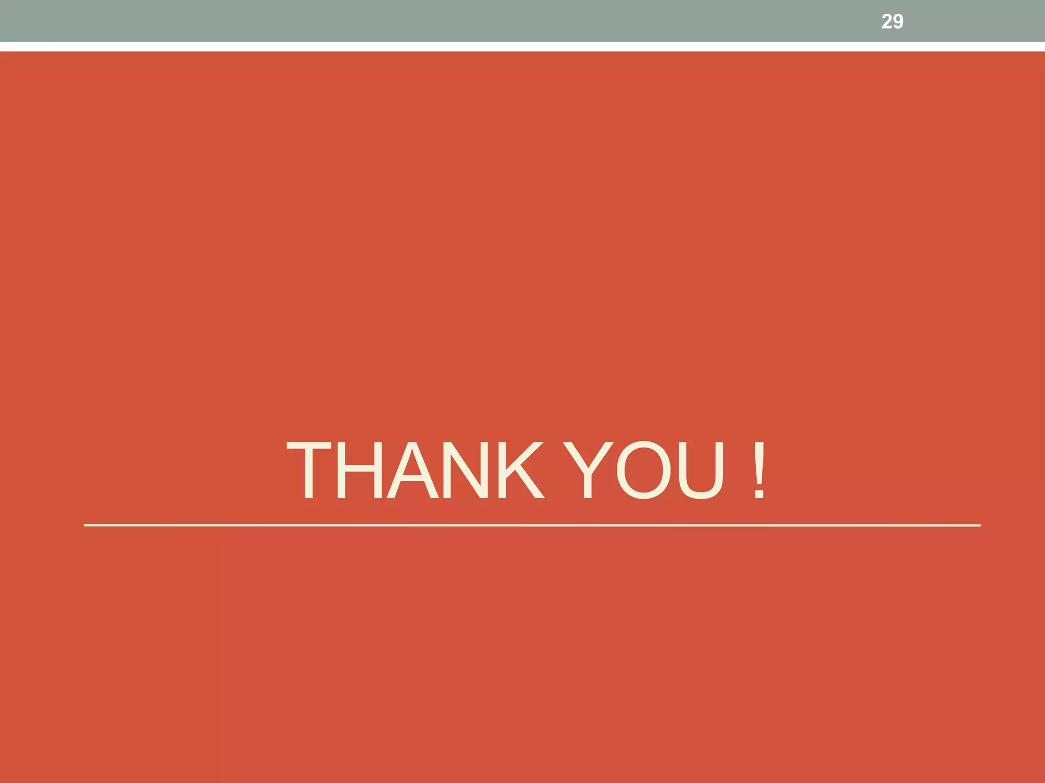 THANK YOU !
29
 