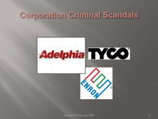 Corporation Criminal ScandalsJennifer McWhorter, 20089
