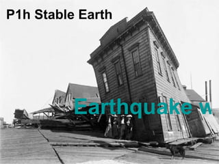 P1h Stable Earth Earthquake waves 