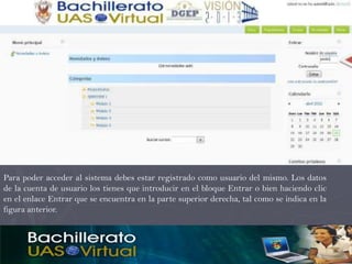 Para poder acceder al sistema debes estar registrado como usuario del mismo. Los datos
de la cuenta de usuario los tienes que introducir en el bloque Entrar o bien haciendo clic
en el enlace Entrar que se encuentra en la parte superior derecha, tal como se indica en la
figura anterior.
 