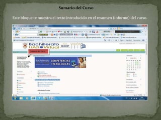 Sumario del CursoEste bloque te muestra el texto introducido en el resumen (informe) del curso.