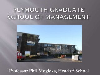 Professor Phil Megicks, Head of School
 