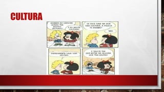 CULTURA
 