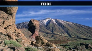 TEIDE
 