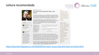 Leitura recomendada
16/04/2018 16
https://poynder.blogspot.co.uk/2018/03/the-open-access-big-deal-back-to-future.html
 