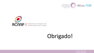 Obrigado!
Jornadas Computação
Cientifica 2018 @ INL 53
 