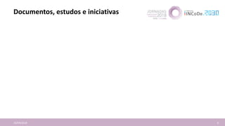 Documentos, estudos e iniciativas
16/04/2018 6
 