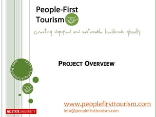 PROJECT OVERVIEW

www.peoplefirsttourism.com
info@peoplefirsttourism.com

 