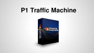 P1 Traffic Machine
 