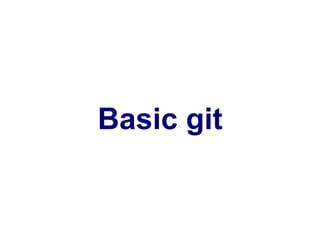 Basic git
 
