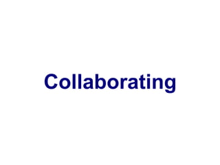 Collaborating
 