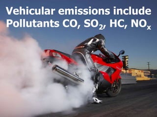 Vehicular emissions include Pollutants CO, SO2, HC, NOx