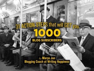 31 Action Steps that will Get You 1,000 Blog Subscribers