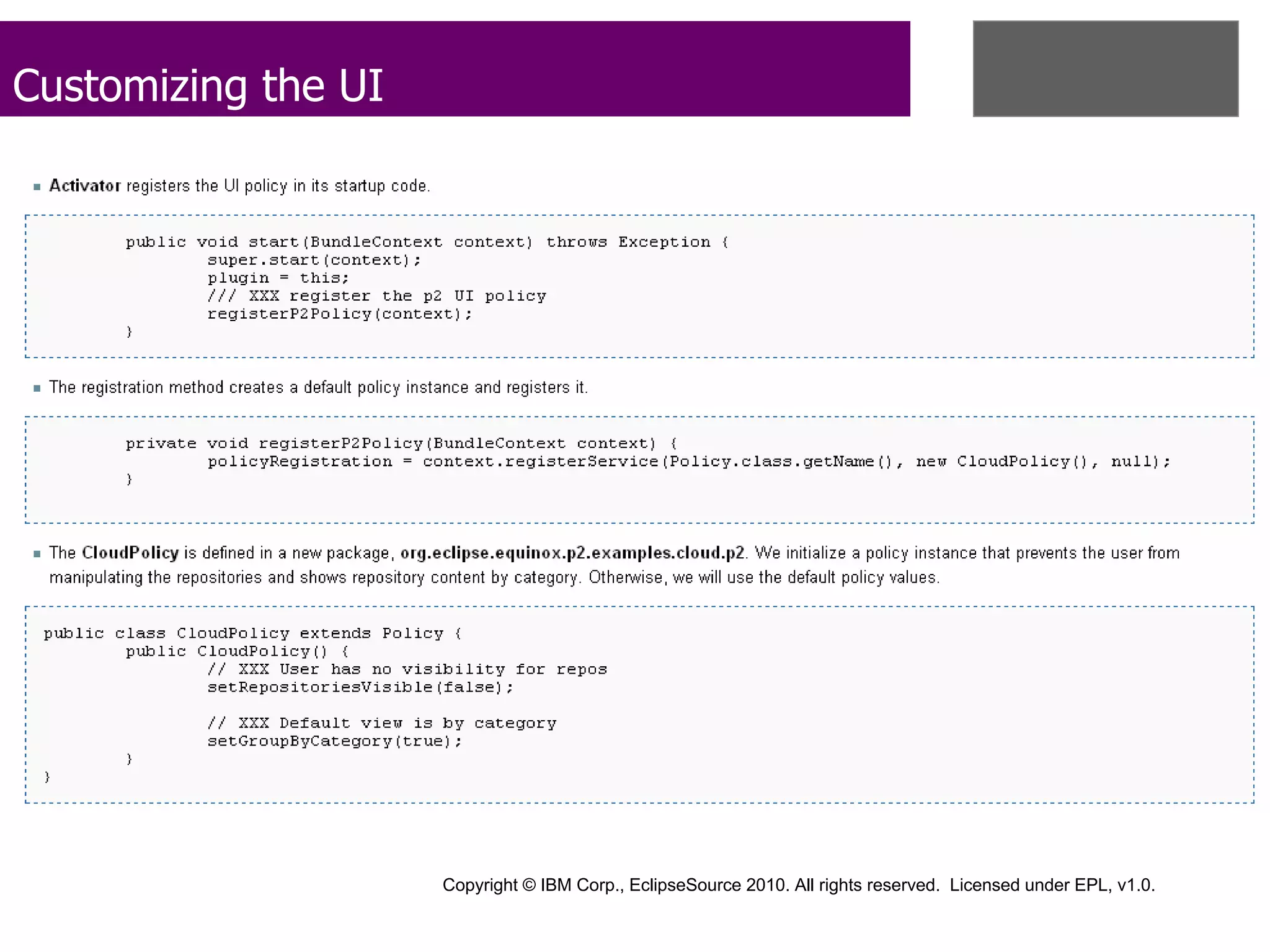Customizing the UI




                     Copyright © IBM Corp., EclipseSource 2010. All rights reserved. Licensed under EPL, v1.0.
 